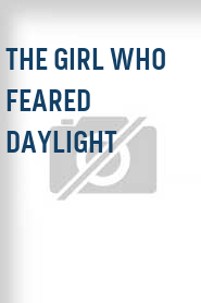 The Girl Who Feared Daylight