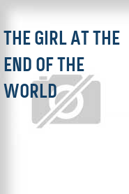 The Girl at the End of the World