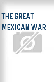 The Great Mexican War