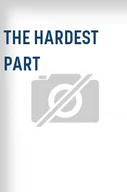 The Hardest Part