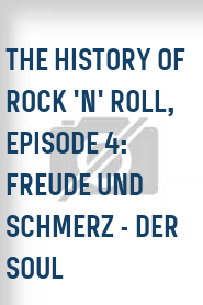 The History of Rock 'N' Roll, Episode 4: Freude und Schmerz - Der Soul