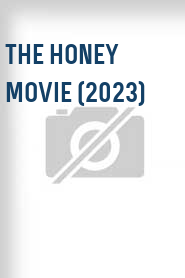 The Honey Movie (2023)