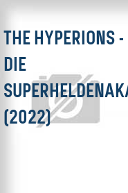 The Hyperions - Die Superheldenakademie (2022)