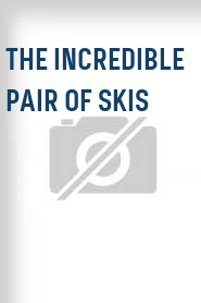 The Incredible Pair of Skis