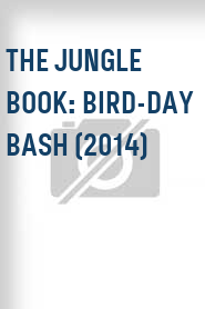 The Jungle Book: Bird-Day Bash (2014)