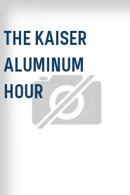The Kaiser Aluminum Hour
