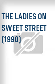 The Ladies on Sweet Street (1990)