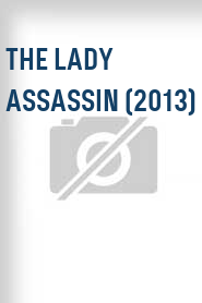The Lady Assassin (2013)