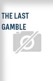 The Last Gamble