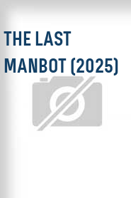 The Last Manbot (2025)