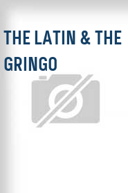 The Latin & The Gringo