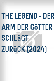 The Legend - Der Arm der Götter schlägt zurück (2024)