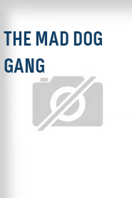 The Mad Dog Gang
