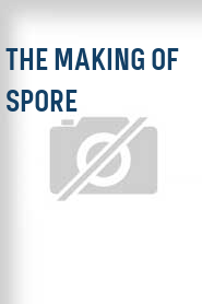 The Making of Spore
