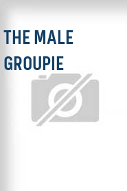 The Male Groupie