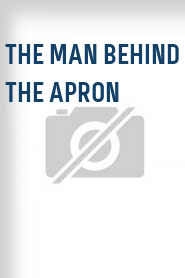 The Man Behind the Apron