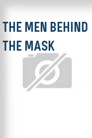 The Men Behind the Mask