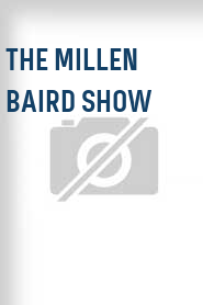 The Millen Baird Show
