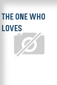 The One Who Loves