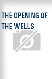 The Opening of the Wells