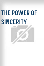The Power of Sincerity