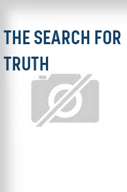 The Search for Truth