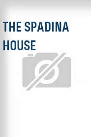The Spadina House