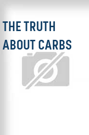 The Truth About Carbs