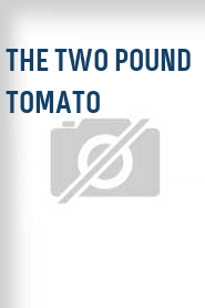 The Two Pound Tomato