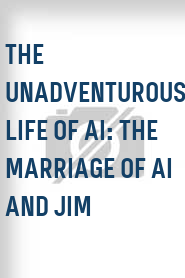 The Unadventurous Life of Ai: The Marriage of Ai and Jim