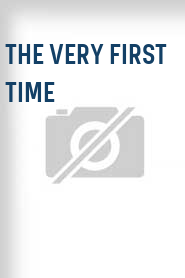 The Very First Time