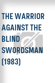 The Warrior against the Blind Swordsman (1983)
