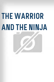 The Warrior and the Ninja