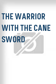 The Warrior with the Cane Sword