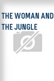 The Woman and the Jungle