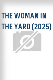 The Woman in the Yard (2025)