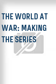 The World at War: Making the Series