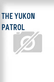 The Yukon Patrol