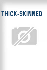 Thick-skinned