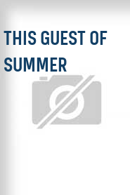 This Guest of Summer