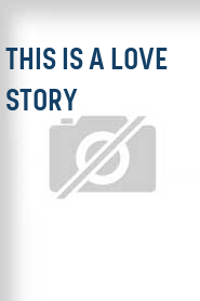 This Is a Love Story