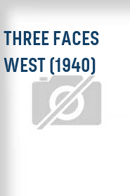 Three Faces West (1940)