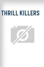 Thrill Killers