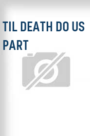 Til Death Do Us Part