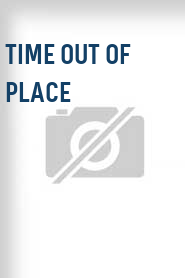Time Out of Place