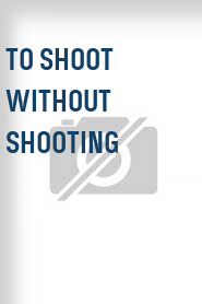 To Shoot without Shooting