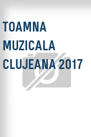 Toamna Muzicala Clujeana 2017