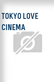 Tokyo Love Cinema