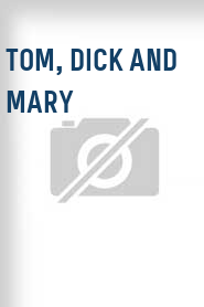 Tom, Dick and Mary
