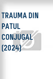 Trauma din patul conjugal (2024)